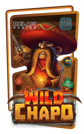 Wild Chapo ทดลองเล่นสล็อต Relax Gaming Slot demo สล็อตแตกง่าย
