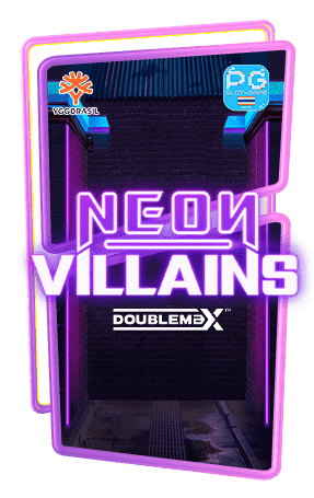 Neon-Villains-DoubleMax-สล็อตค่าย-YG-ทดลองเล่นฟรี-min